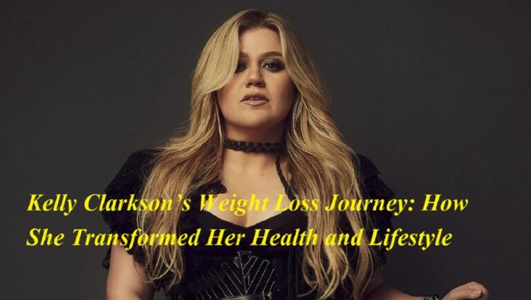 Kelly Clarkson’s Weight Loss Journey: How She Transformed Her Health and Lifestyle